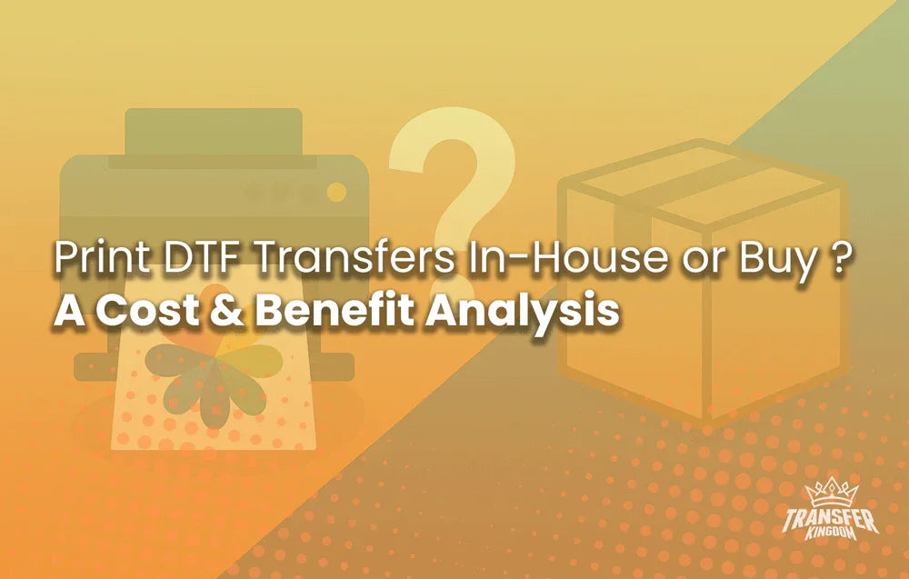 Print DTF Transfers In-House or Buy from supplier feature image