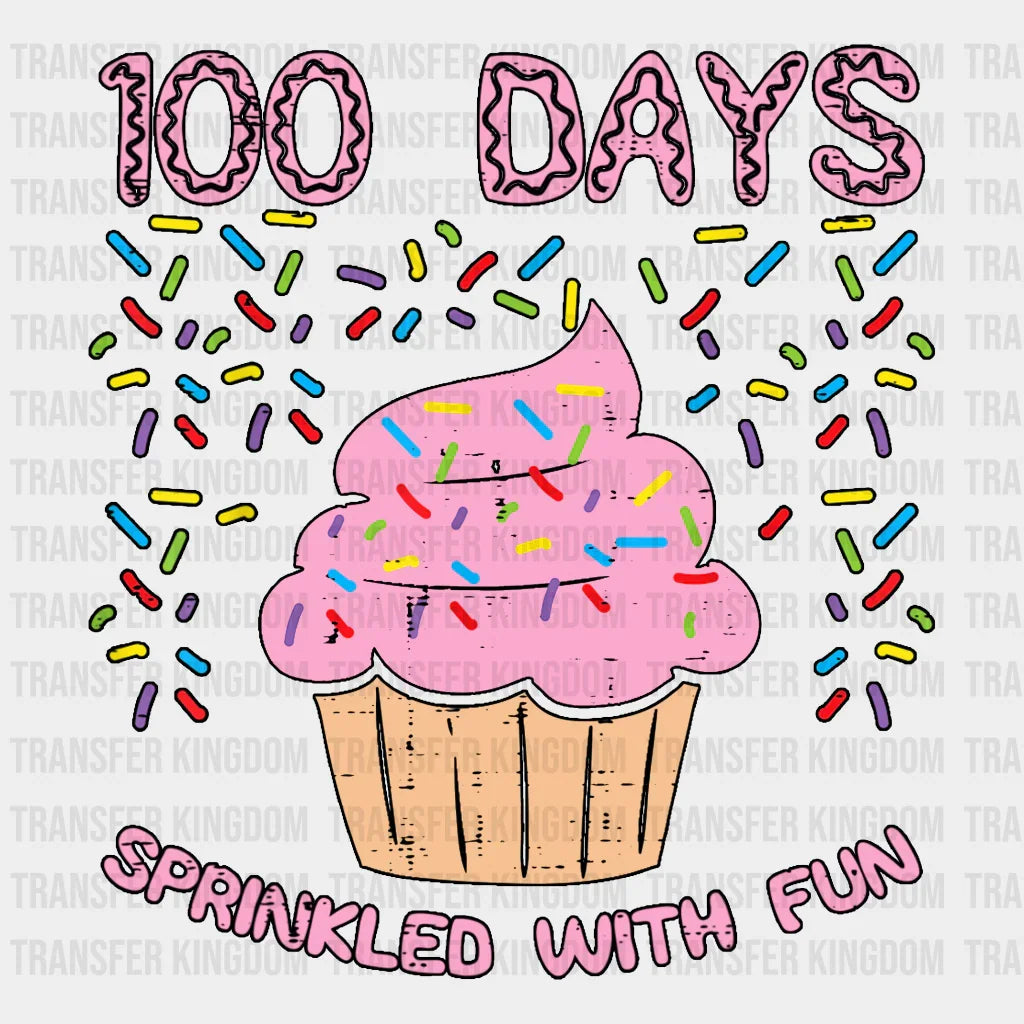 100 Days Sprinkled With Fun School Cupcake Design - DTF heat transfer - Transfer Kingdom
