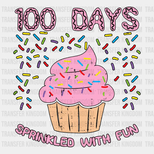 100 Days Sprinkled With Fun School Cupcake Design - DTF heat transfer - Transfer Kingdom