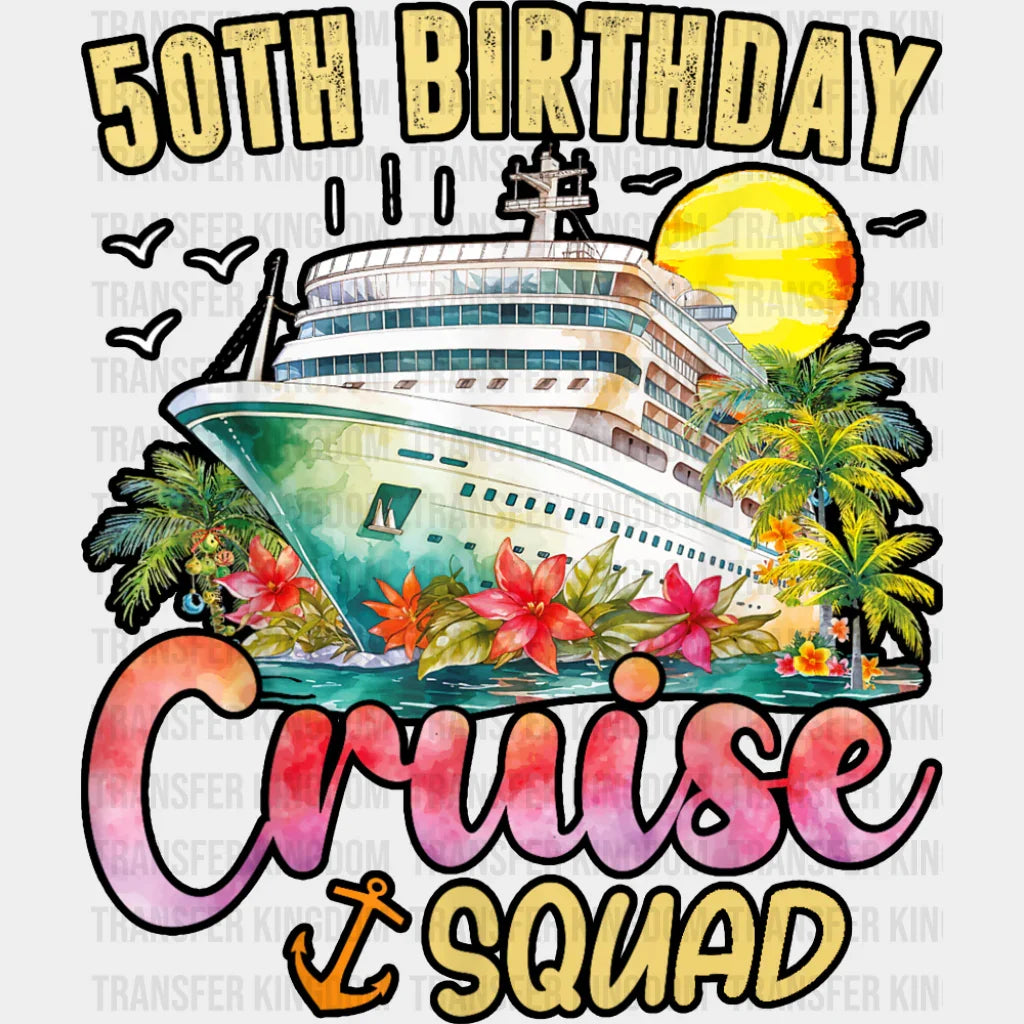50th Birthday Cruise Squad - Vacation DTF Transfer Adult Unisex - S & M (10’’) / Dark Color Design (See Imaging)