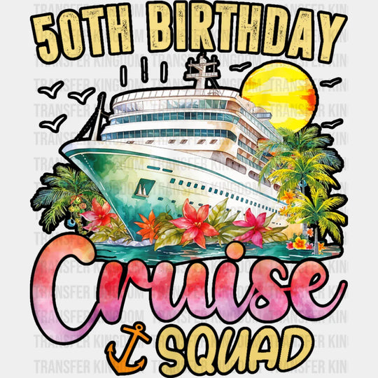 50th Birthday Cruise Squad - Vacation DTF Transfer Adult Unisex - S & M (10’’) / Dark Color Design (See Imaging)