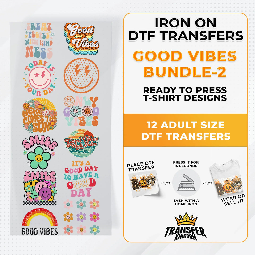 Good Vibes Bundle Iron on DTF Transfer Bundle 2 - 12 Best Seller Ready To Press T-shirt Designs - Transfer Kingdom