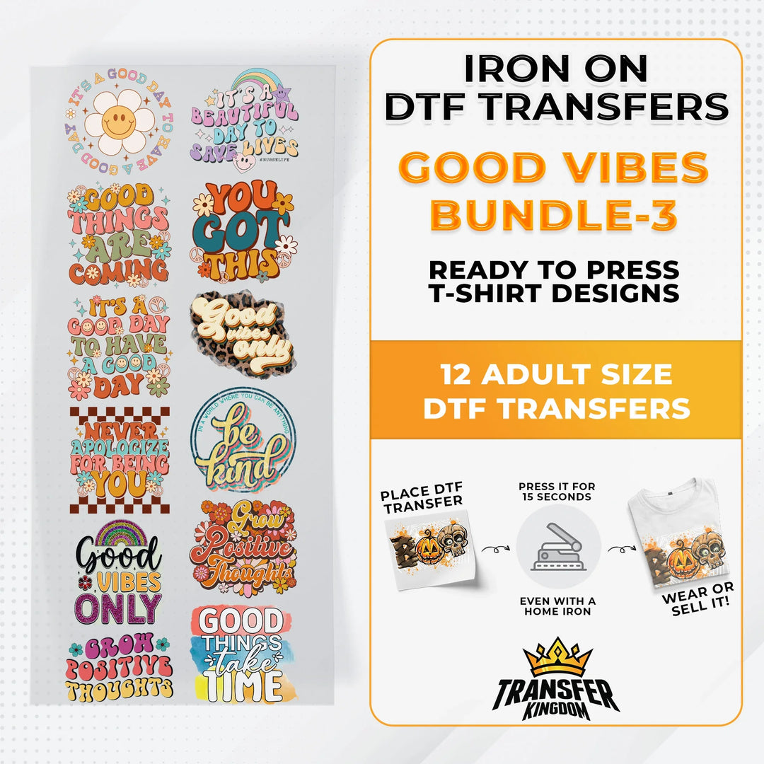 Good Vibes Bundle Iron on DTF Transfer Bundle 3 - 12 Best Seller Ready To Press T-shirt Designs - Transfer Kingdom