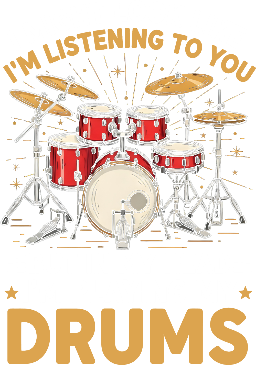 In My Head I'm Playing My Drums - Music DTF Transfers transfer-kingdom Light Color Design (See Imaging)