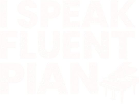 I Speak Fluent Piano - Music DTF Transfers transfer-kingdom Light Color Design (See Imaging)
