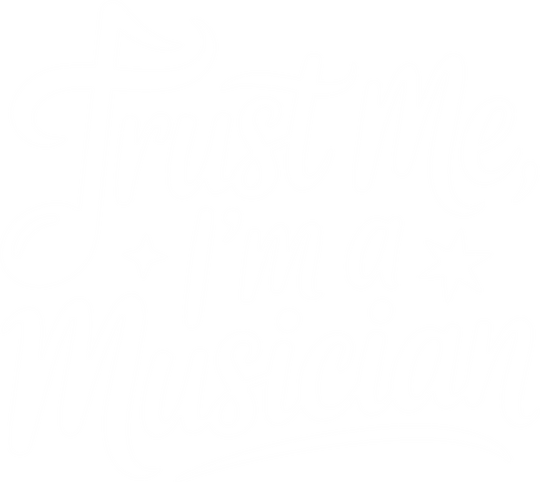Trust Me, I'm A Musician - Music DTF Transfers transfer-kingdom Light Color Design (See Imaging)