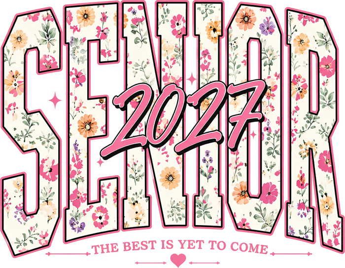 Senior 2027, The Best Is Yet To Come - Senior DTF Transfers