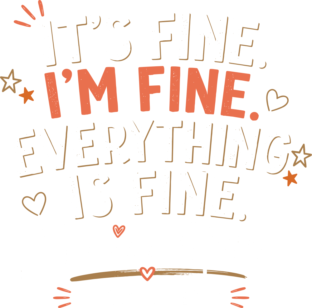 It's Fine, I'm Fine, Senior Mom - Senior DTF Transfers