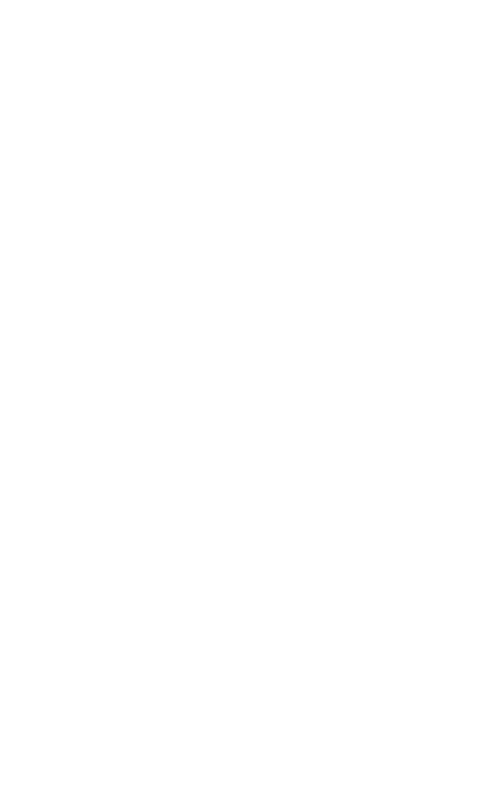 It's An Anime Thing, You Wouldn't Understand - Anime DTF Transfers