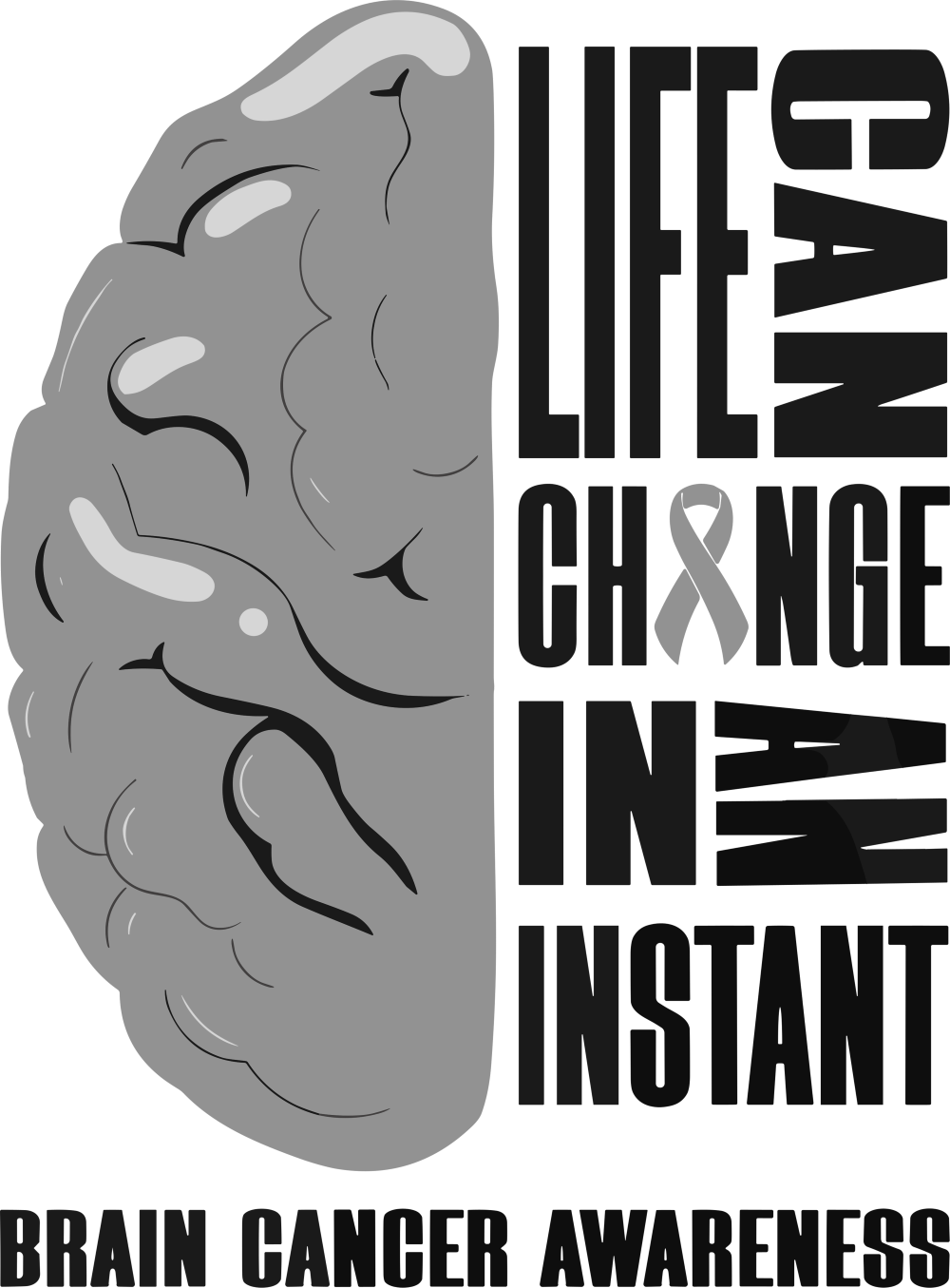 Life Can Change In An Instant - Brain Cancer DTF Transfers