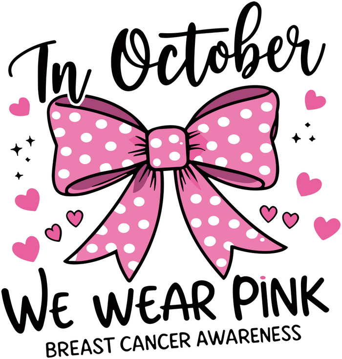 In October We Wear Pink - Breast Cancer DTF Transfers
