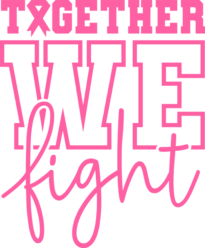 Together We Fight - Breast Cancer DTF Transfers