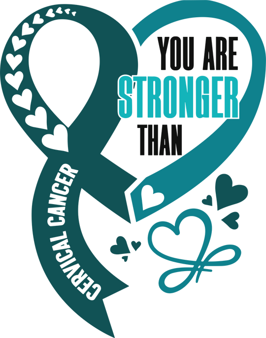 You Are Stronger Than Cervical Cancer - Cervical Cancer DTF Transfers