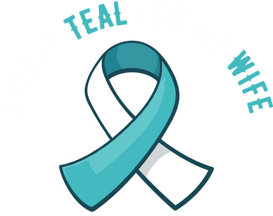 I Wear Teal For My Wife - Cervical Cancer DTF Transfers