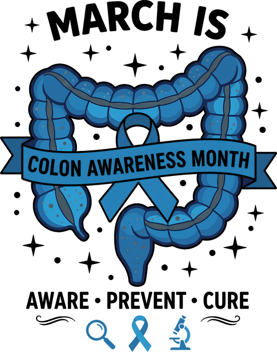 March Is Colon Awareness Month - Colon Cancer DTF Transfers