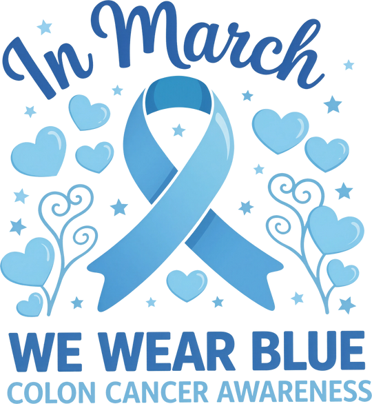 In March We Wear Blue - Colon Cancer DTF Transfers