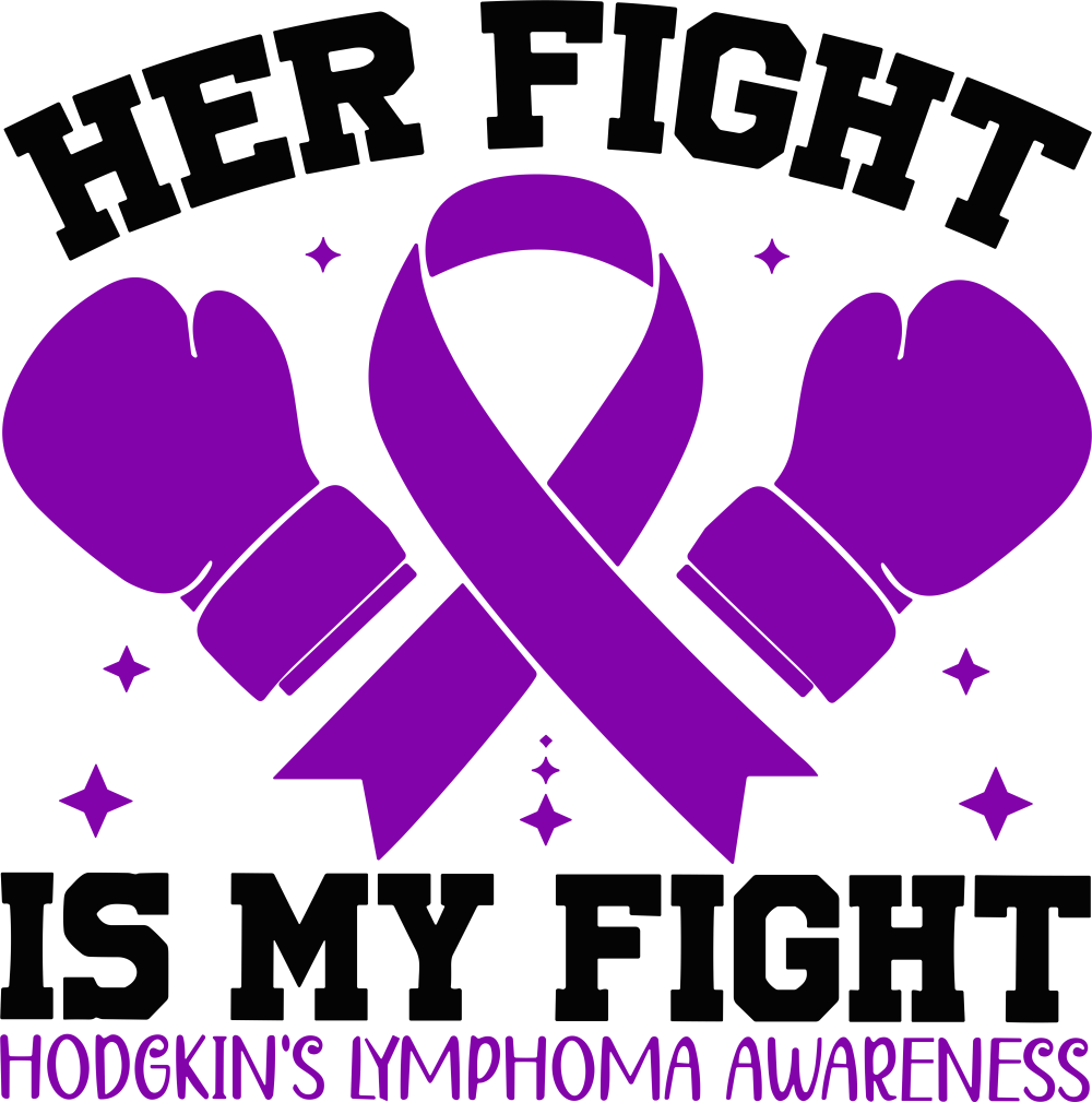Her Fight Is My Fight - Hodgkin's Lymphoma Cancer DTF Transfers