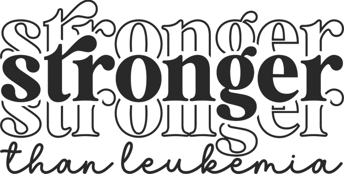 Stronger Than Leukemia, 3 Colors - Leukemia DTF Transfers