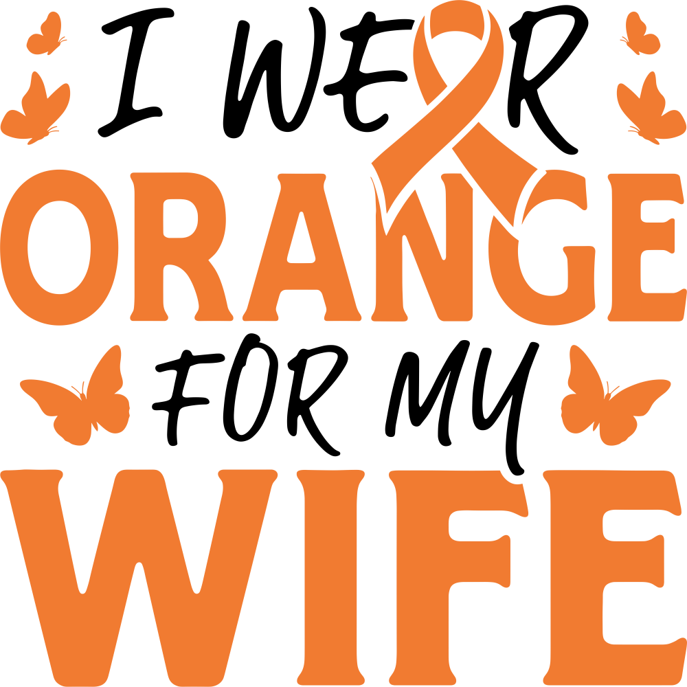 I Wear Orange For My Wife - Leukemia DTF Transfers