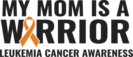 My Mom Is A Warrior - Leukemia DTF Transfers