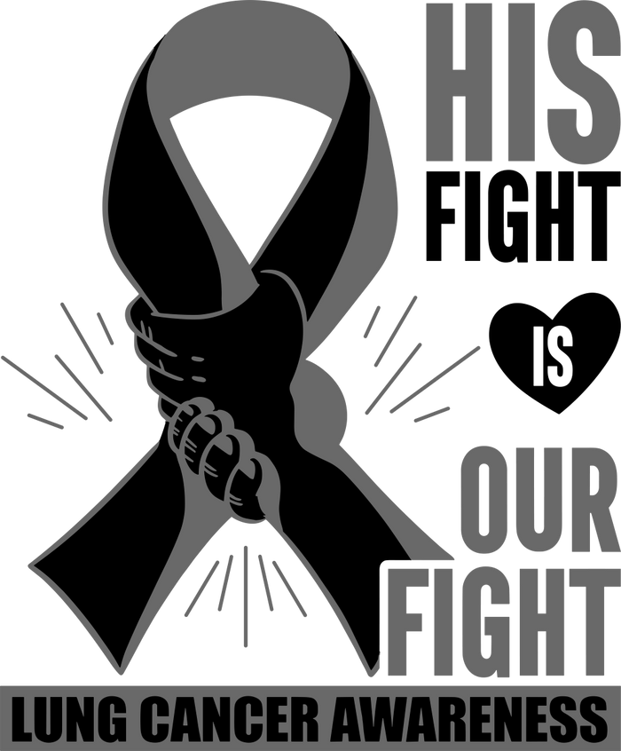 His Fight Is Our Fight - Lung Cancer DTF Transfers