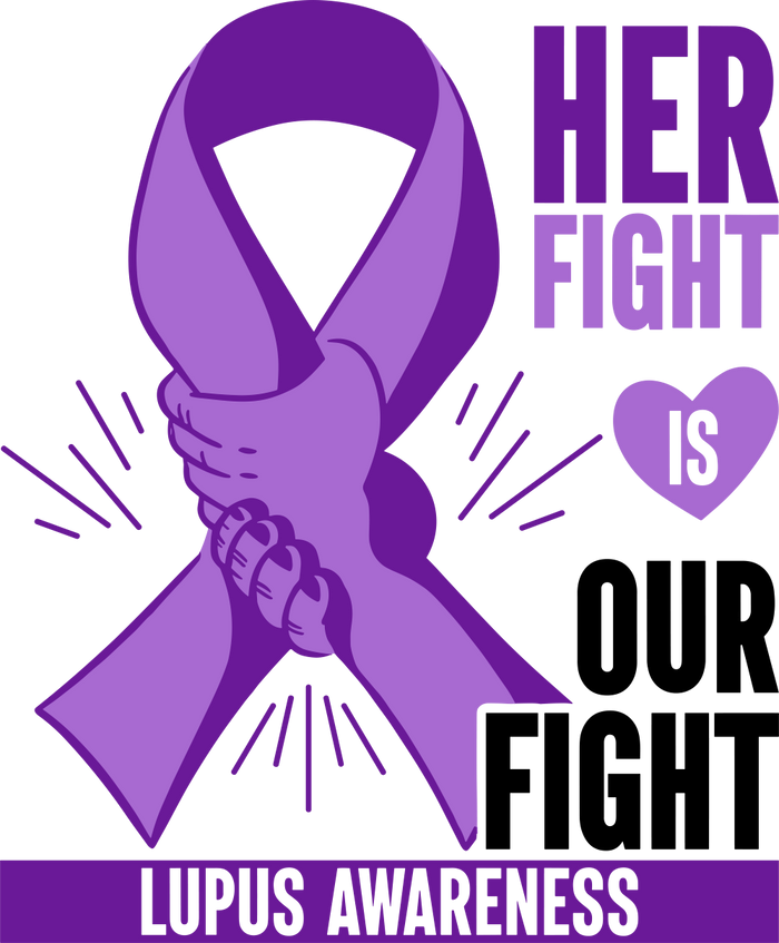 Her Fight Is Our Fight - Lupus DTF Transfers