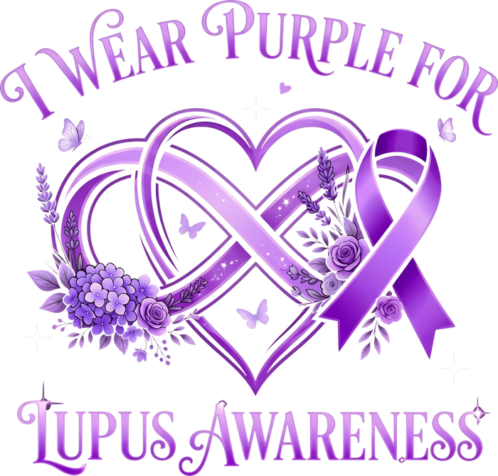 I Wear Purple For Lupus Awareness - Lupus DTF Transfers
