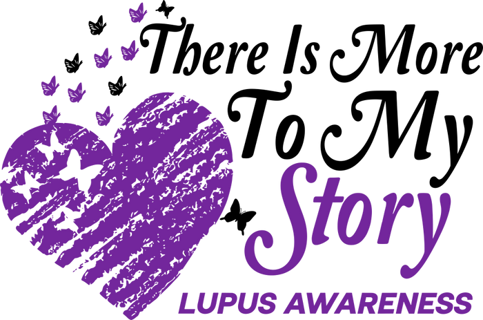 There Is More To My Story - Lupus DTF Transfers