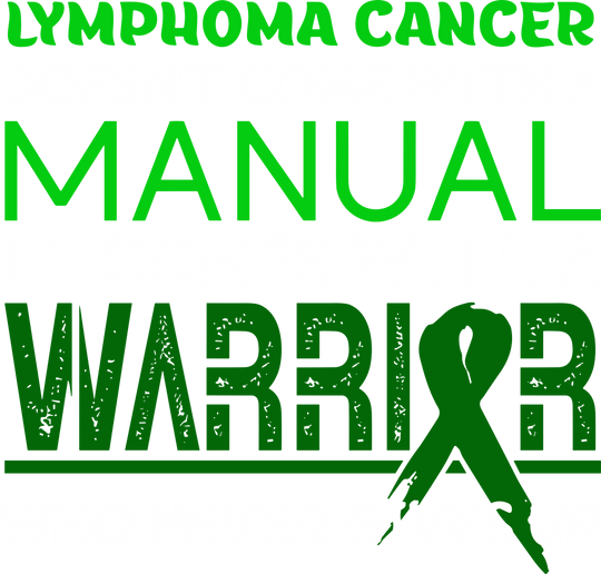 Lymphoma Cancer Doesn't Come With A Manual - Lymphoma DTF Transfers