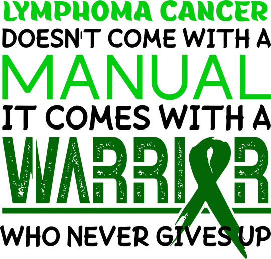 Lymphoma Cancer Doesn't Come With A Manual - Lymphoma DTF Transfers