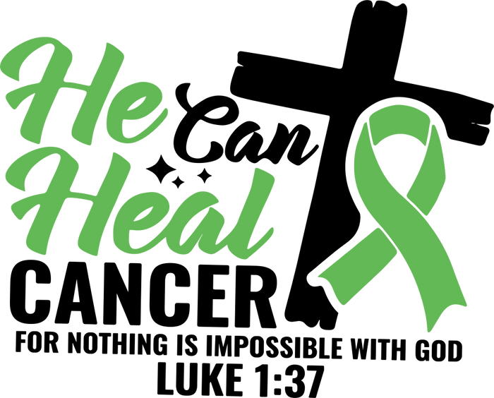 He Can Heal Cancer - Lymphoma DTF Transfers