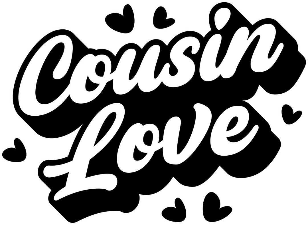 Cousin Love - Cousins DTF heat transfer - Transfer Kingdom