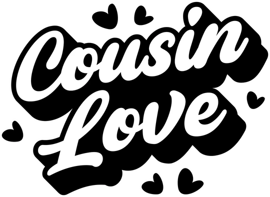 Cousin Love - Cousins DTF heat transfer - Transfer Kingdom