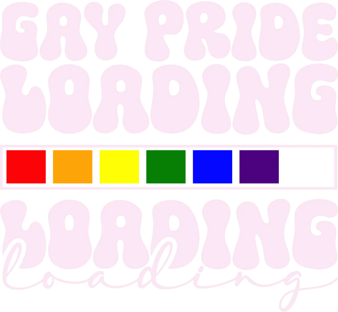 Gay Pride Loading - Gay Theme DTF Transfer - Transfer Kingdom