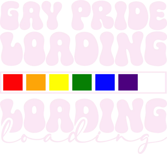 Gay Pride Loading - Gay Theme DTF Transfer - Transfer Kingdom