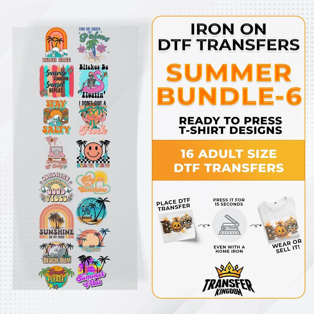 Summer Bundle Iron on DTF Transfer Bundle 6 - 16 Best Seller Ready To Press T-shirt Designs - Transfer Kingdom