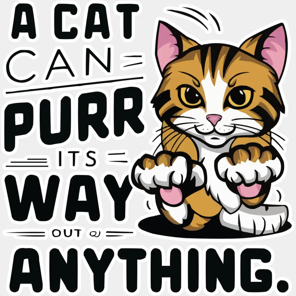 A Cat Can Purr It’s Way Out Of Anything - Cats DTF Transfer Adult Unisex - S & M (10’’) / Light Color Design (See