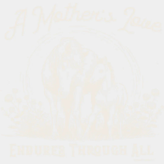 A Mother’s Love Endures Through All - Christianity DTF Transfer Adult Unisex - S & M (10’’) / Light Color Design (See