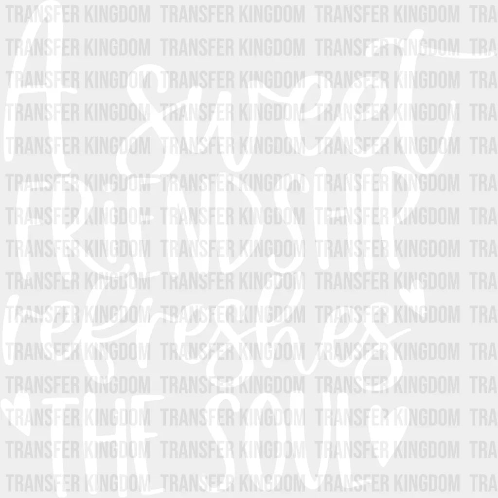 A Sweet Friendship Refreshes The Soul - Bff Iron On Dtf Transfer Unisex S & M (10’’) / Light