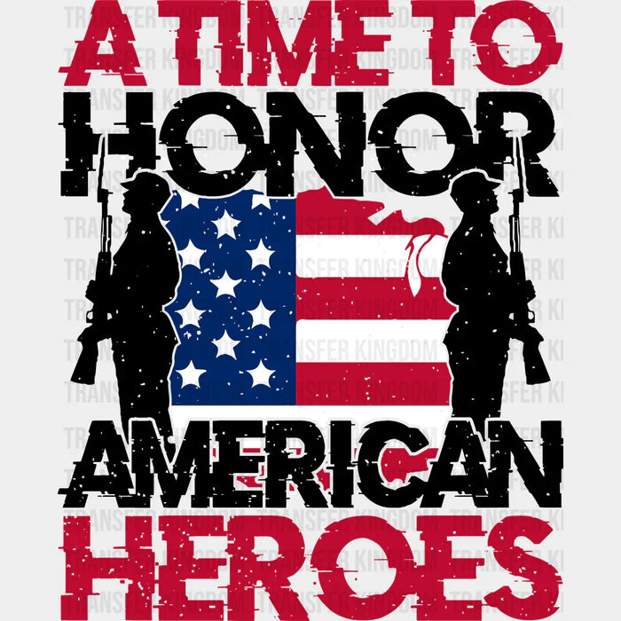 A Time To Honor - Memorial Day DTF Transfer