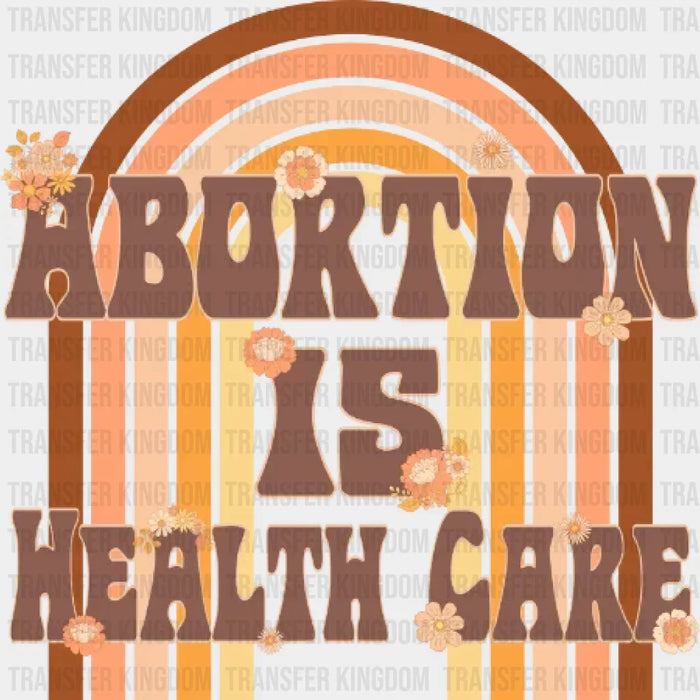 Abortion is Healthcare Brown Design - Feminism DTF heat transfer