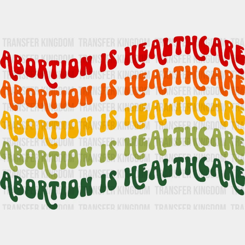 Abortion Is Healthcare Colorful Wavy Design - Dtf Heat Transfer