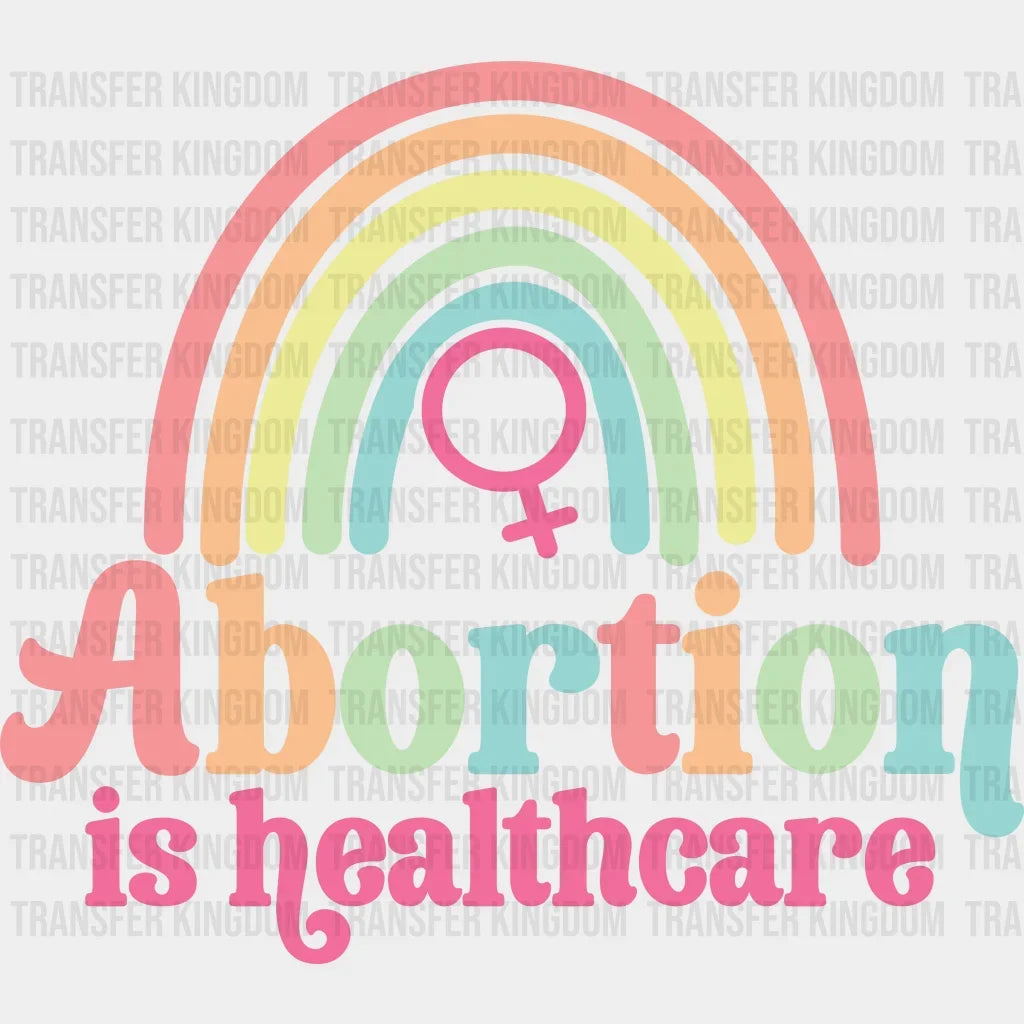 Abortion Is Healthcare Design - Dtf Heat Transfer