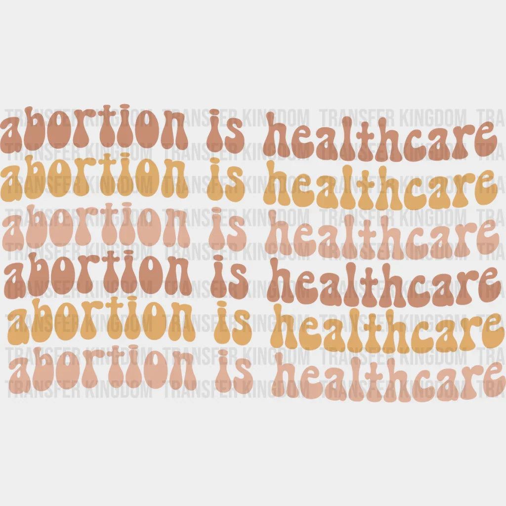 Abortion Is Healthcare Design - Dtf Heat Transfer Unisex S & M ( 10 )