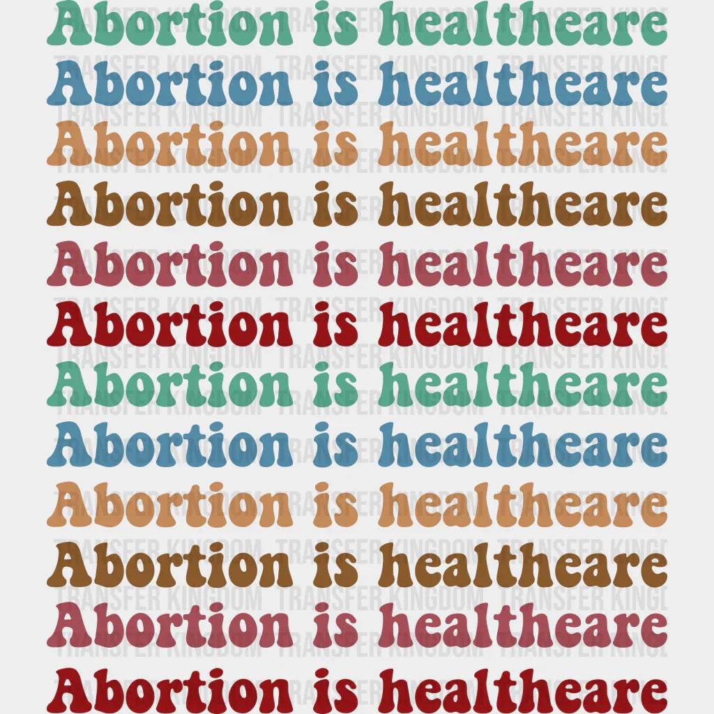 Abortion Is Healthcare Design - Dtf Heat Transfer Unisex S & M ( 10 )