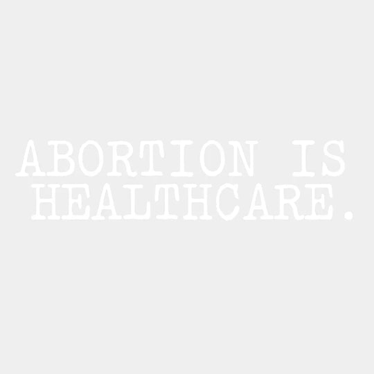 Abortion Is Healthcare Woman Design - Dtf Heat Transfer Unisex S & M ( 10 ) / Light Color See