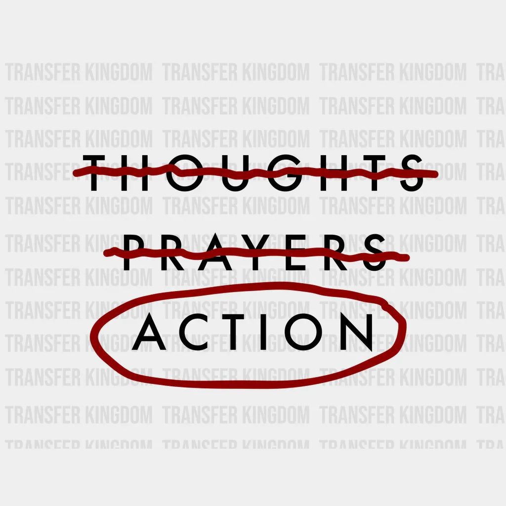 Action No Thoughts Prayers - End Gun Violence Protect Our Children Design Dtf Heat Transfer Unisex S