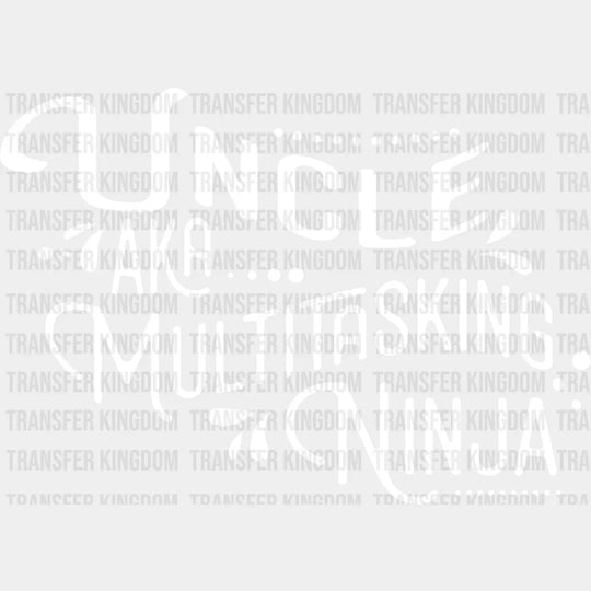 Aka Multitasking Ninja - Uncle Dtf Heat Transfer Unisex S & M (10’’) / Light Color Design See