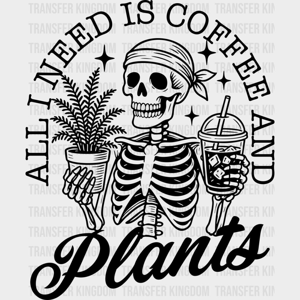 Al I Need Is Coffee And Plants - Plants DTF Transfers Adult Unisex - S & M (10’’) / Dark Color Design (See Imaging)