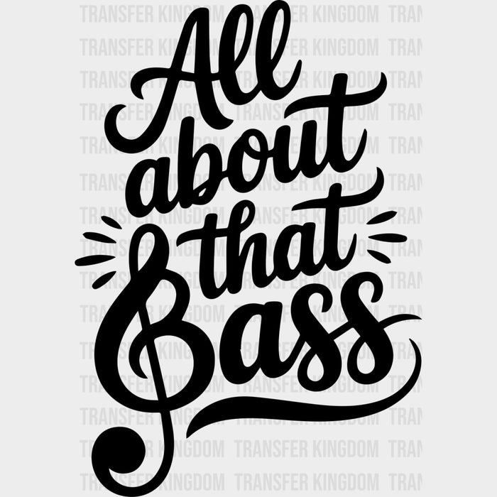All About That Bass - Music DTF Transfers